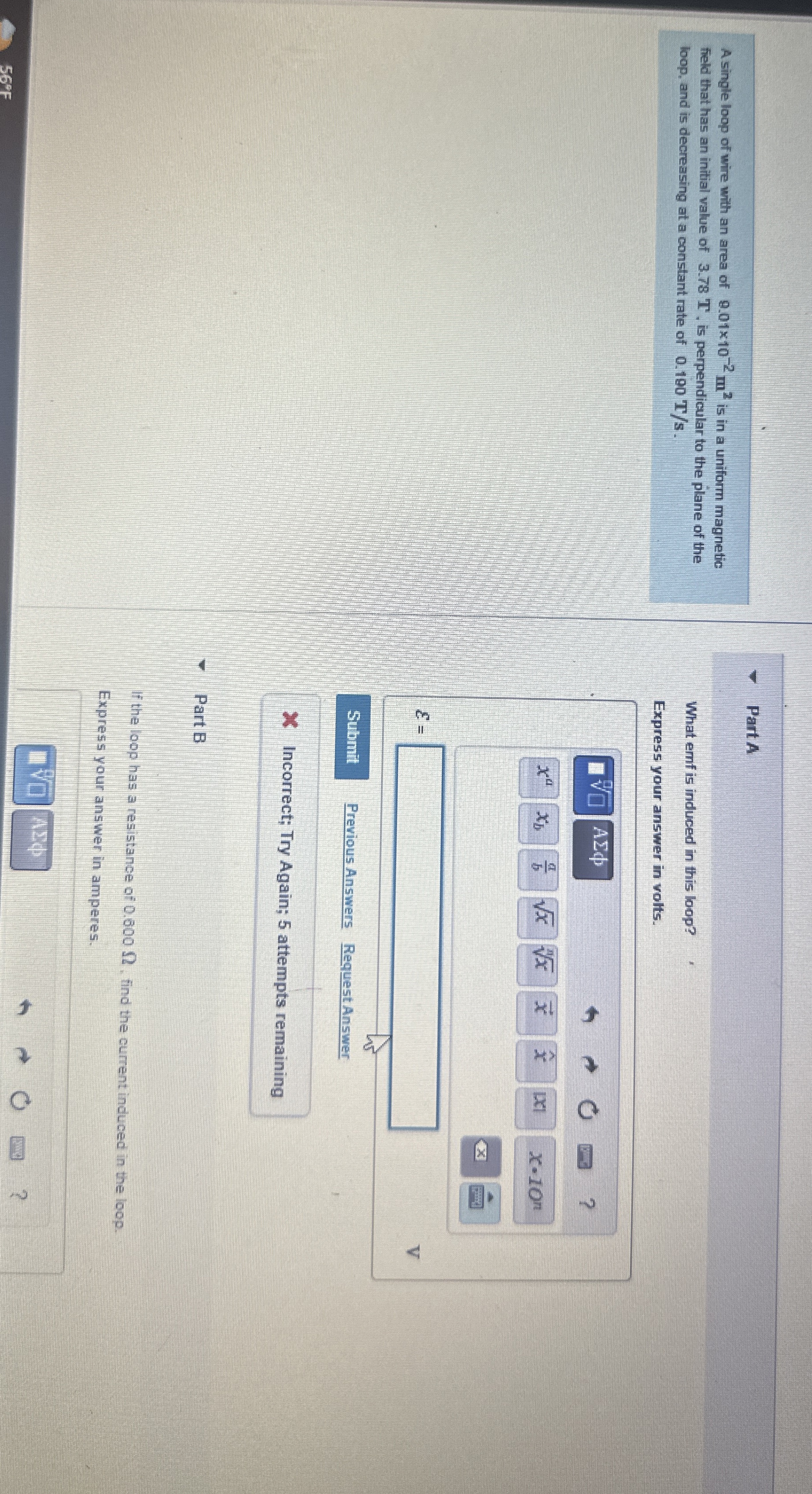 A single loop of wire with an area of 9 . 0 1 1 0