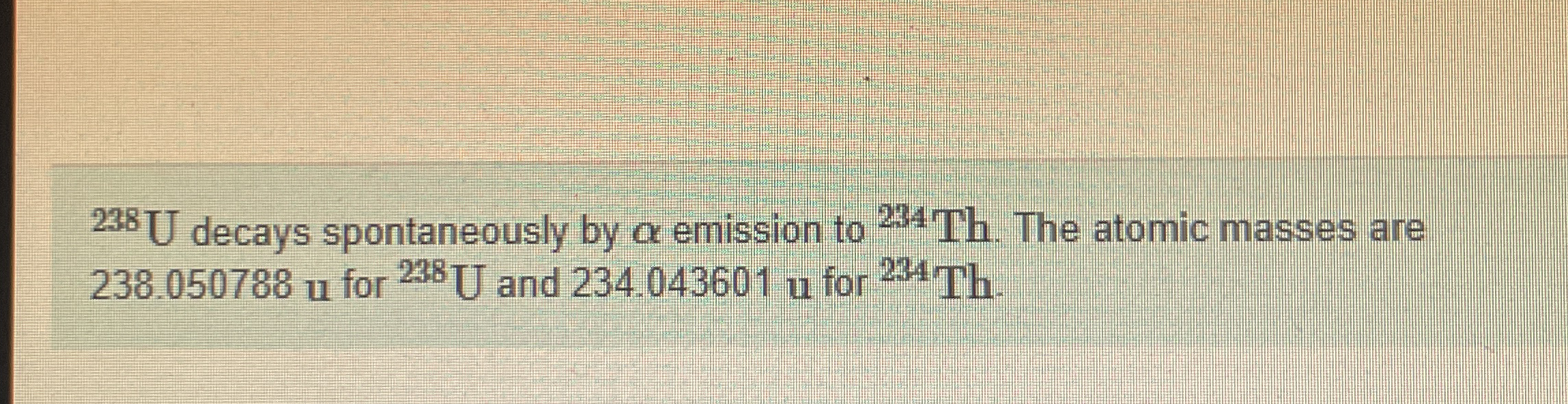 ? 2 3 8 U decays spontaneously by emission to ? 2