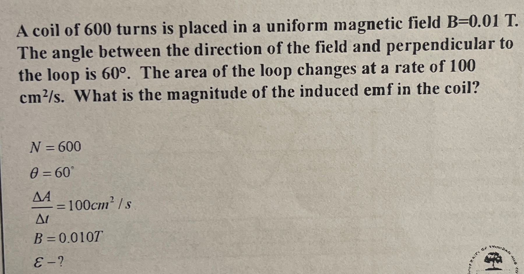 A coil of 6 0 0 turns is placed in a uniform