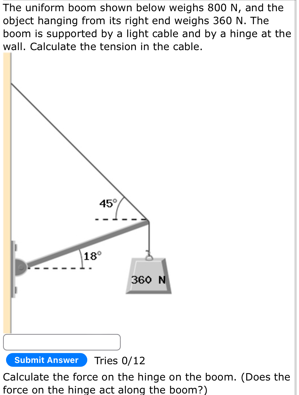 The uniform boom shown below weighs 8 0 0 N , and
