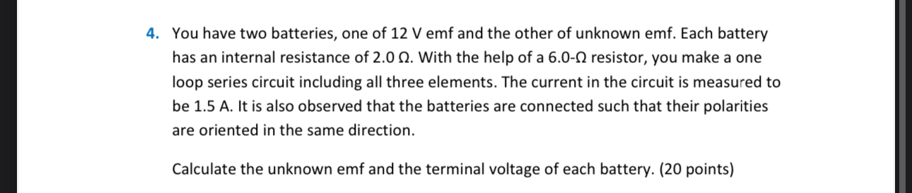 You have two batteries, one of 1 2 V emf and the