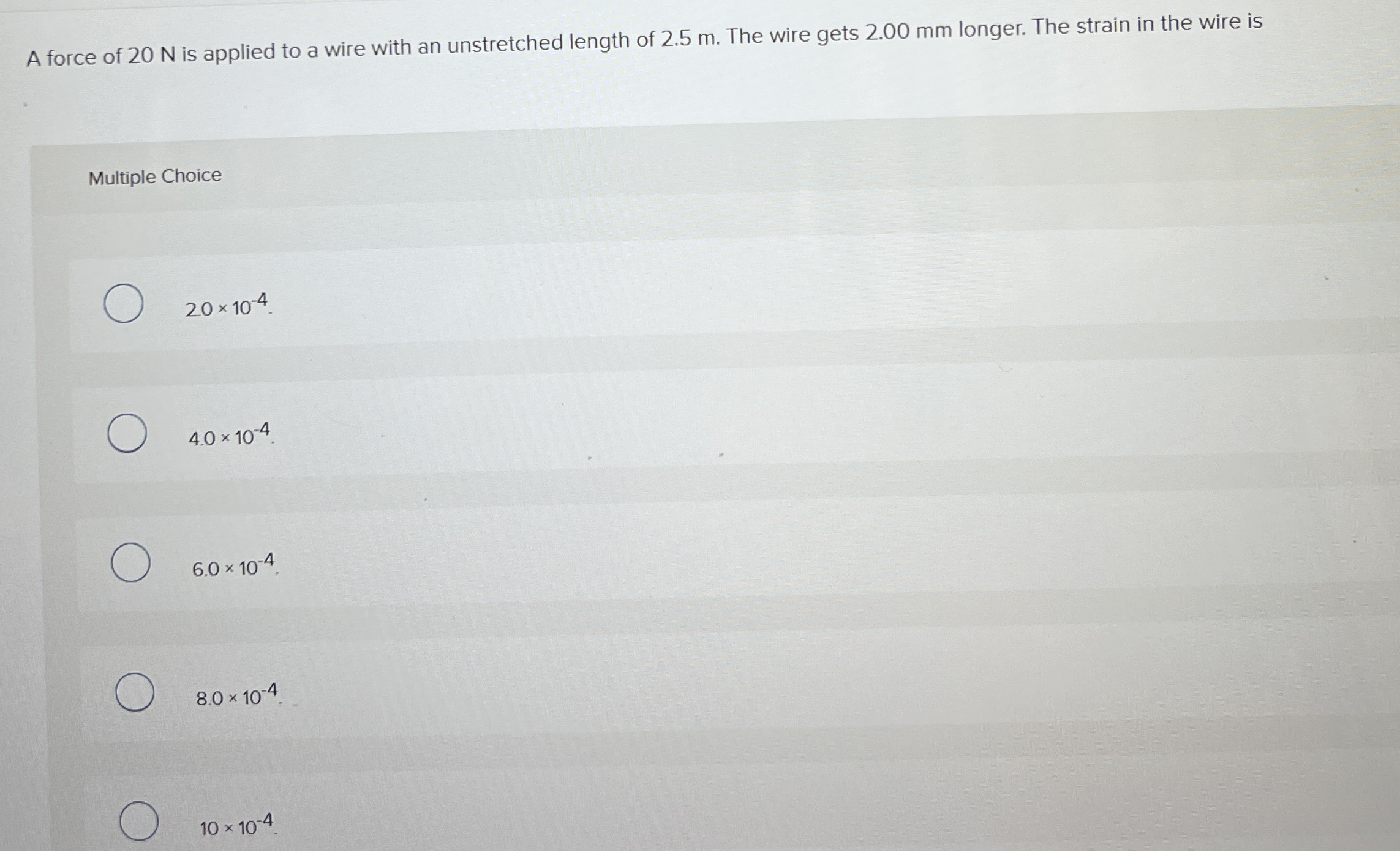 A force of 2 0 N is applied to a wire with an