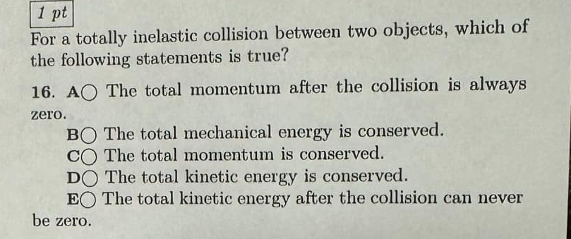 1 pt For a totally inelastic collision between