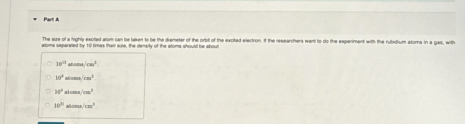 Part A The size of a highly excited atom can be