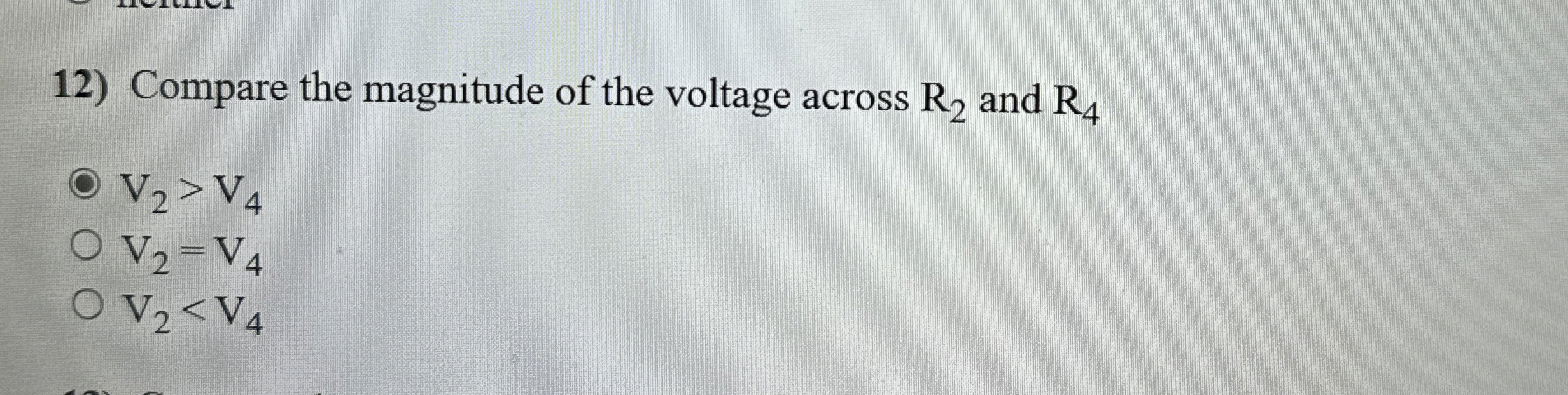 Compare the magnitude of the voltage across R 2