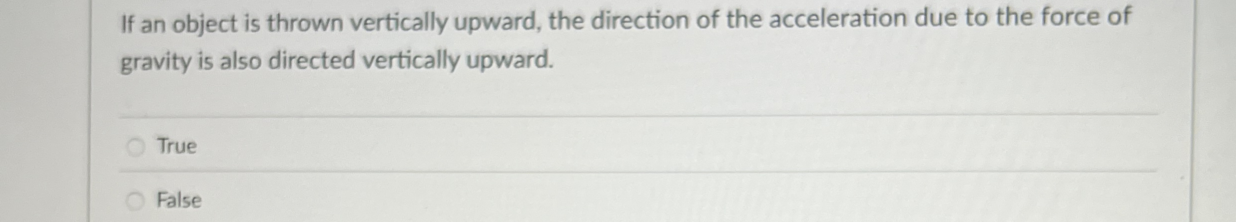 If an object is thrown vertically upward, the