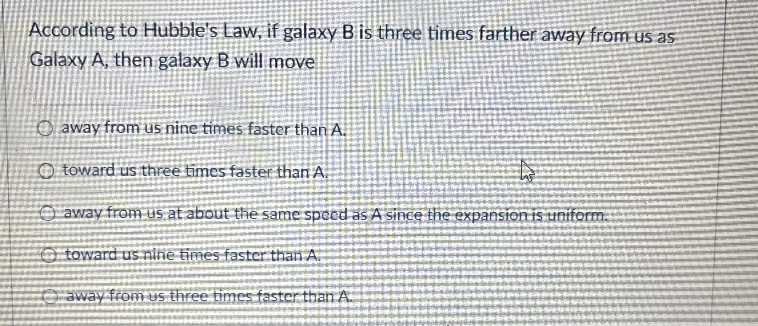 According to Hubble's Law, if galaxy B is three