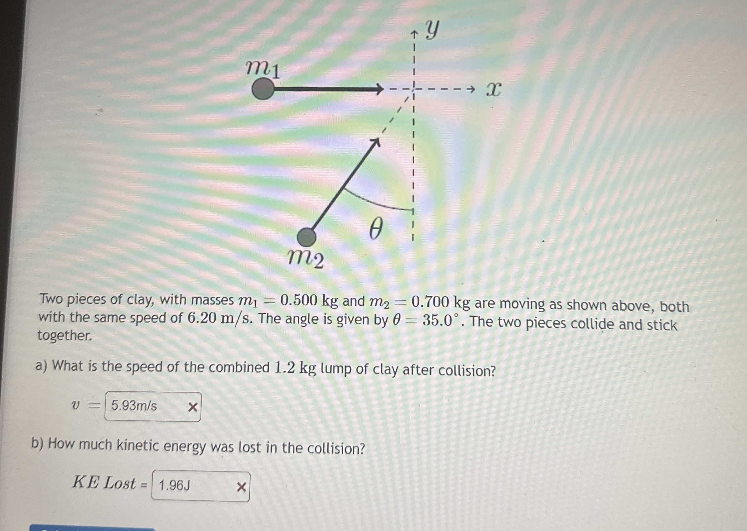 Two pieces of clay, with masses m 1 = 0 . 5 0 0 k