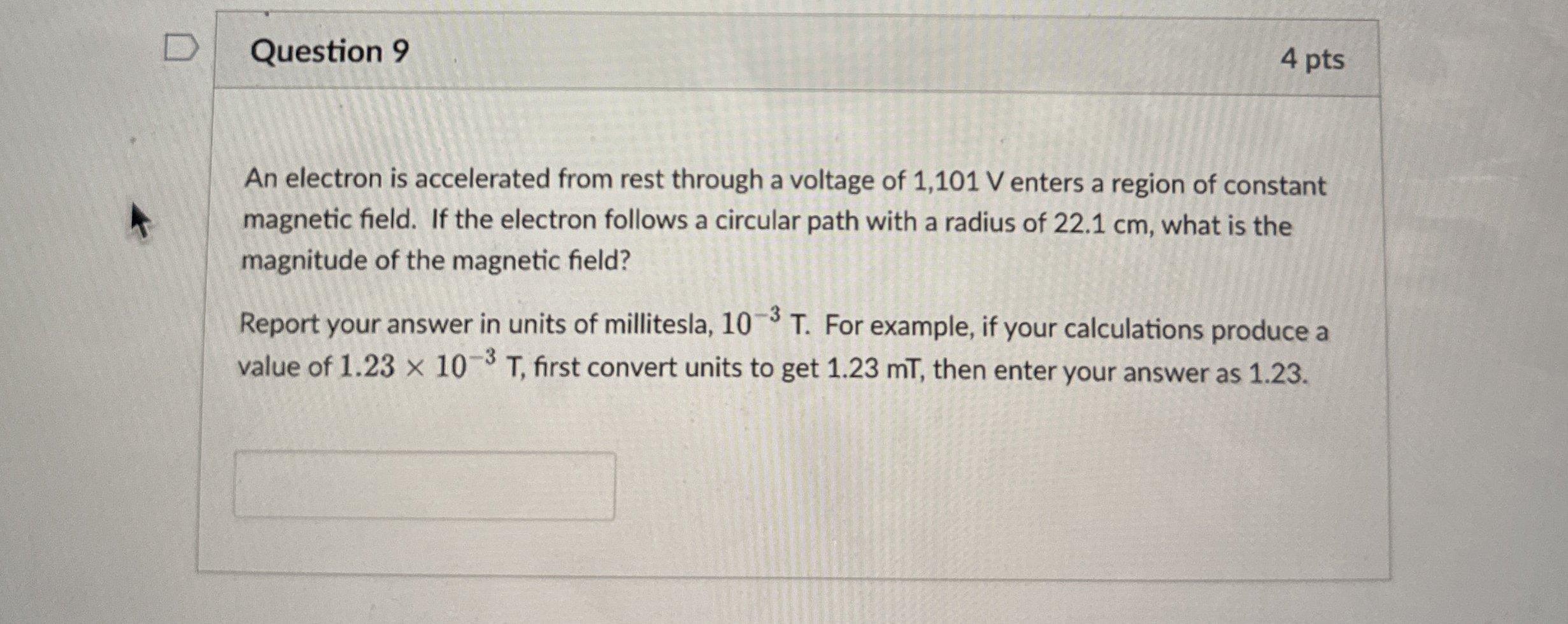 Question 9 4 pts An electron is accelerated from