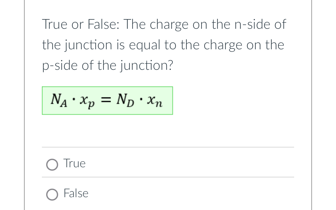 True or False: The charge on the n - side of the