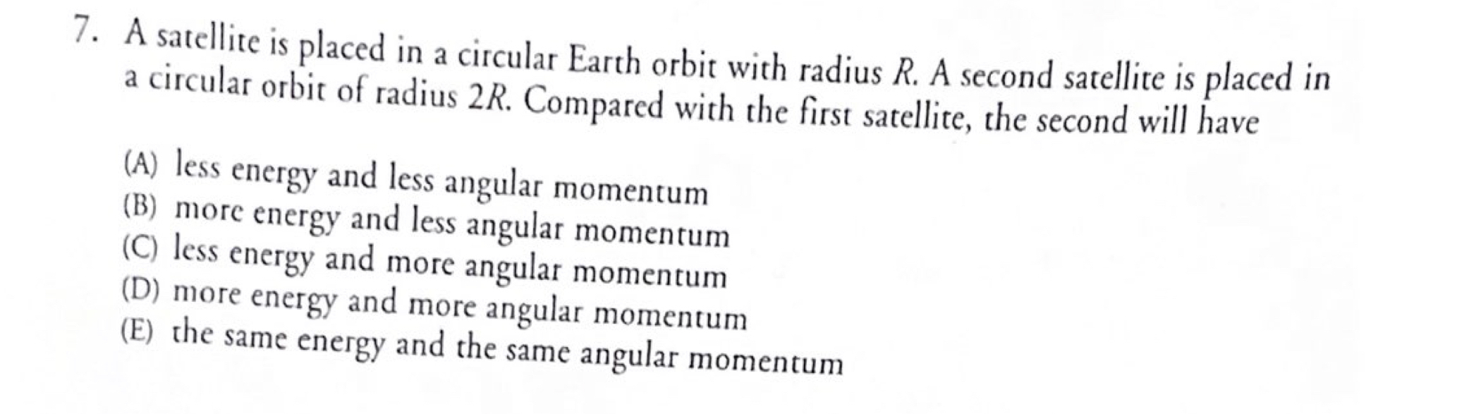 A satellite is placed in a circular Earth orbit