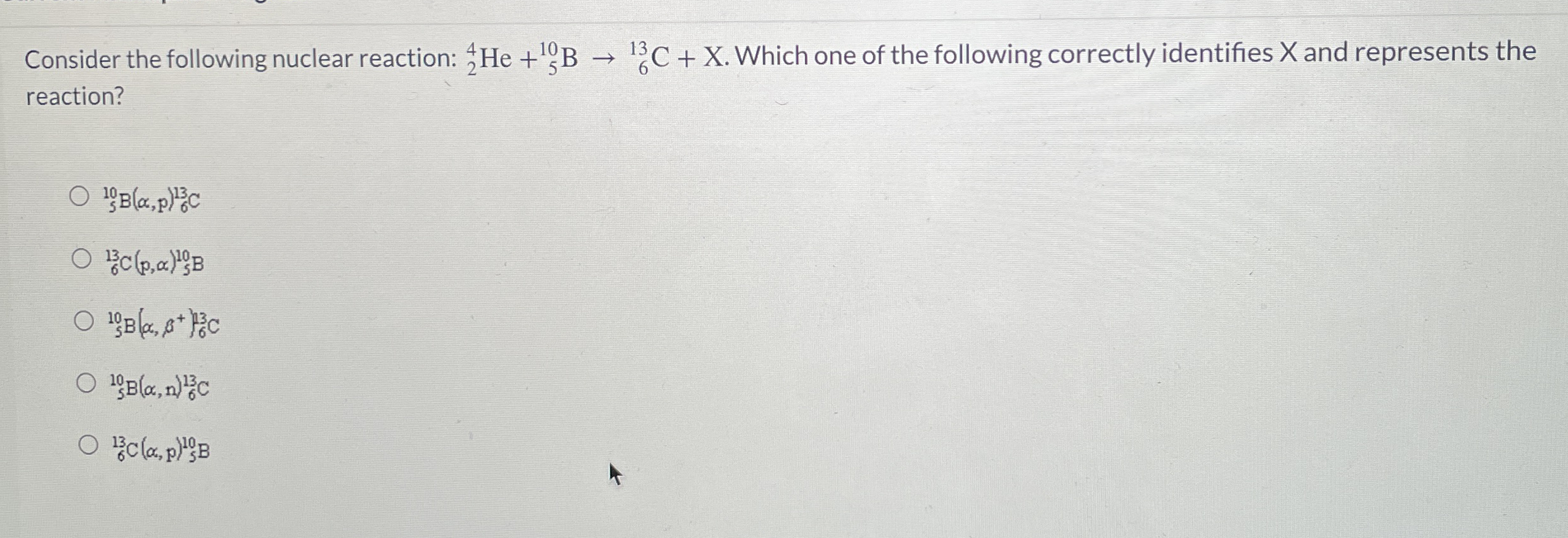 Consider the following nuclear reaction: ? 2 4 H