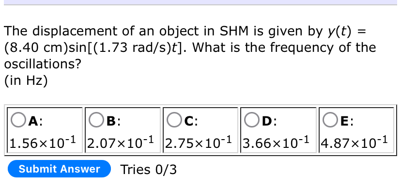 The displacement of an object in SHM is given by
