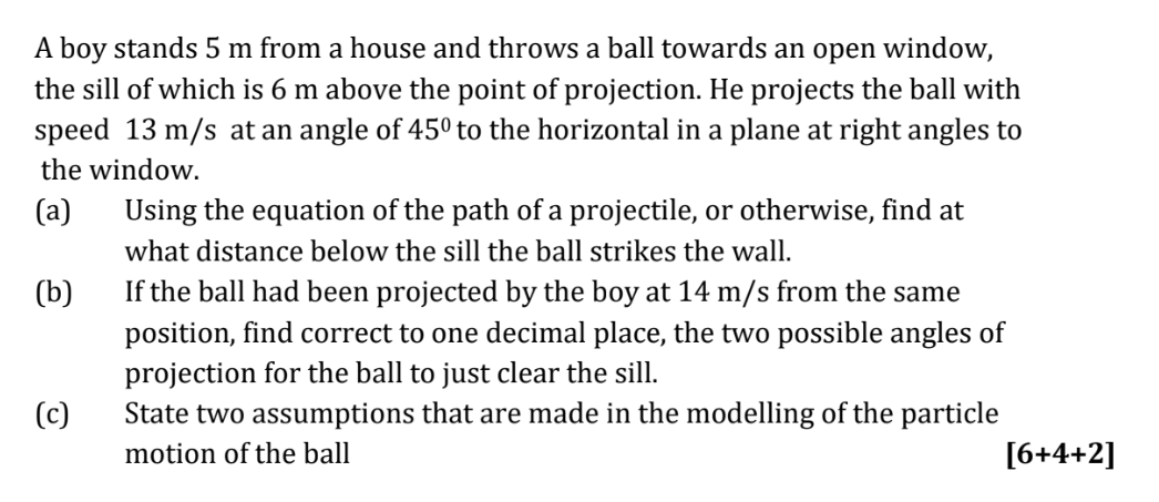 A boy stands 5 m from a house and throws a ball