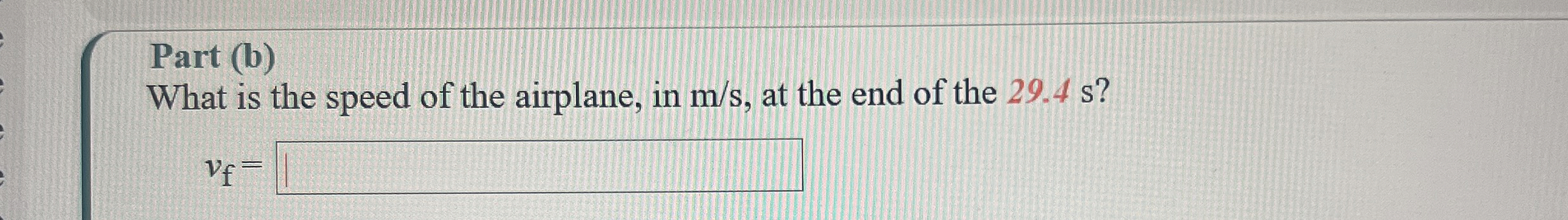 Part ( b ) What is the speed of the airplane, in