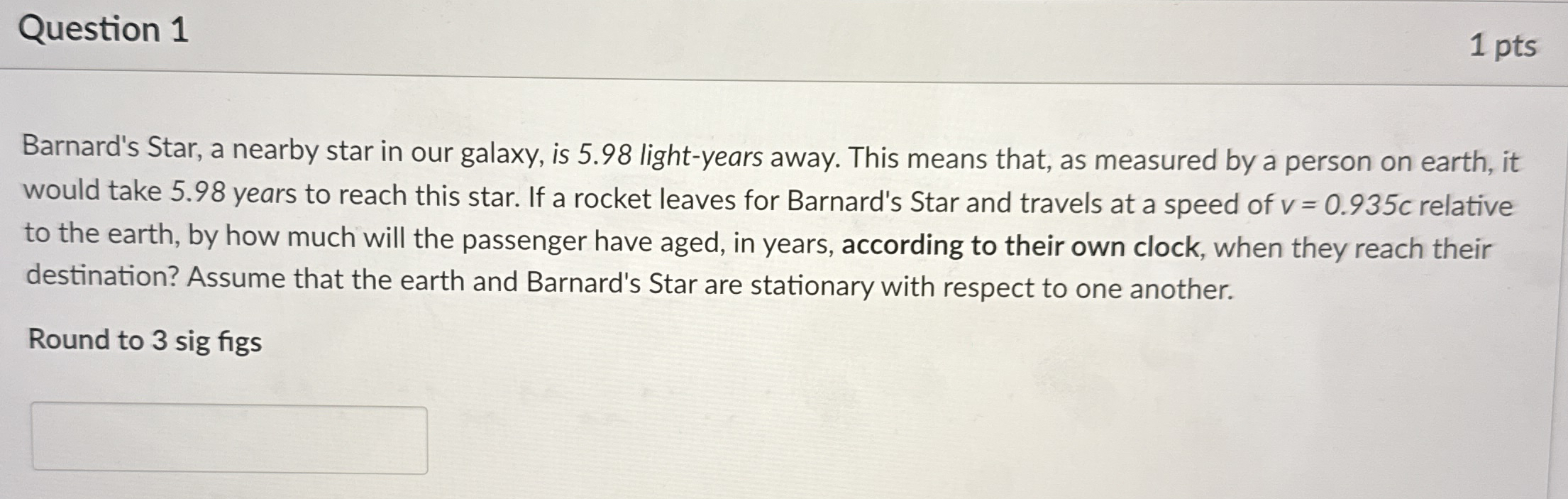 Question 1 1 pts Barnard's Star, a nearby star in