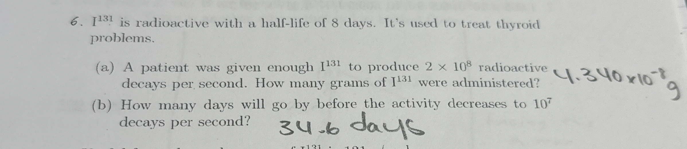 I ? 1 3 1 is radioactive with a half - life of 8