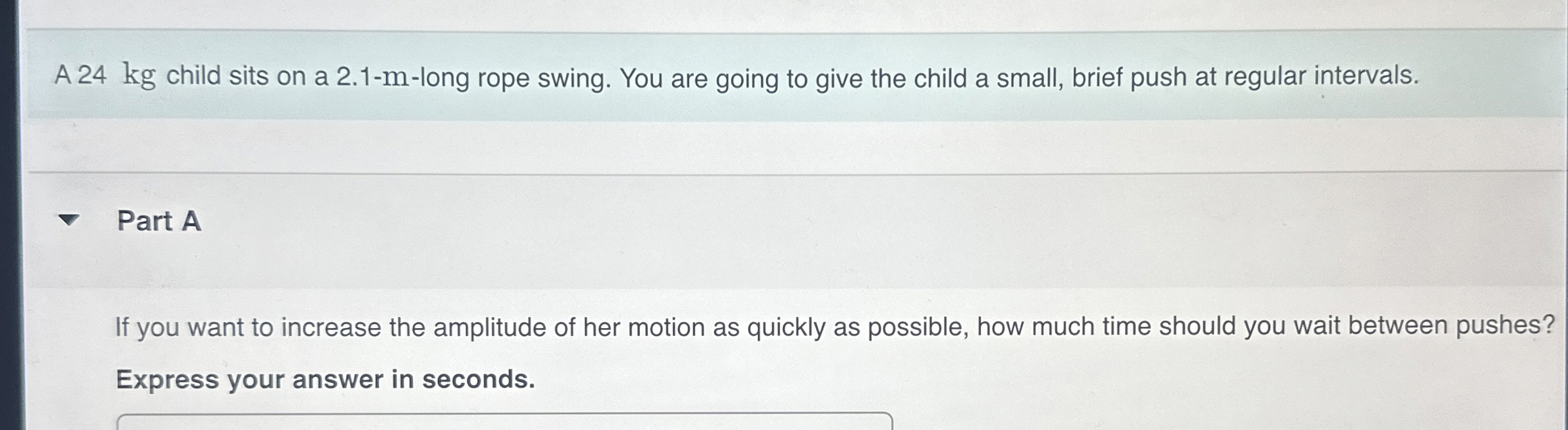 A 2 4 kg child sits on a 2 . 1 - m - long rope