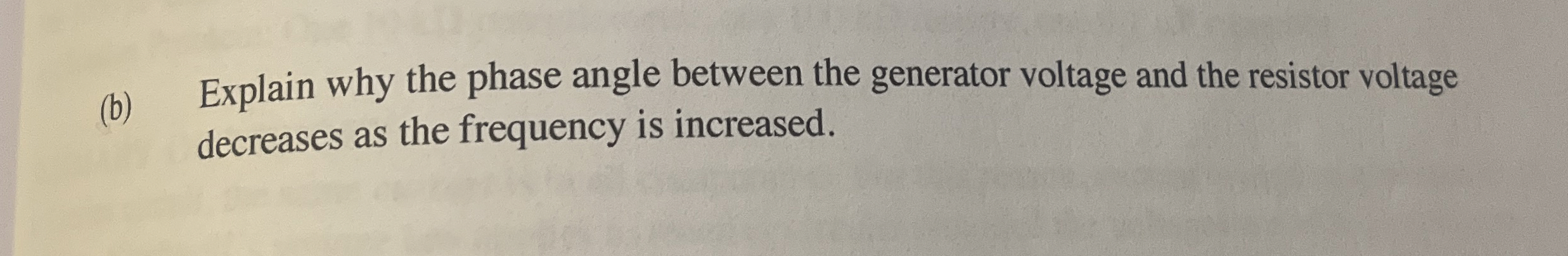 ( b ) Explain why the phase angle between the