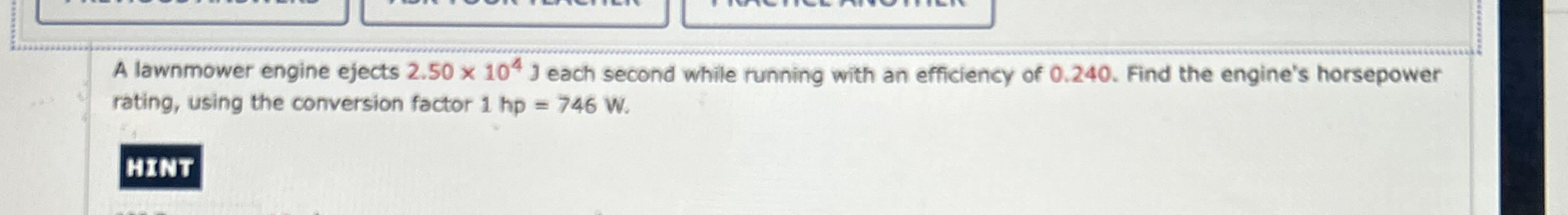 A lawnmower engine ejects 2 . 5 0 1 0 4 J each