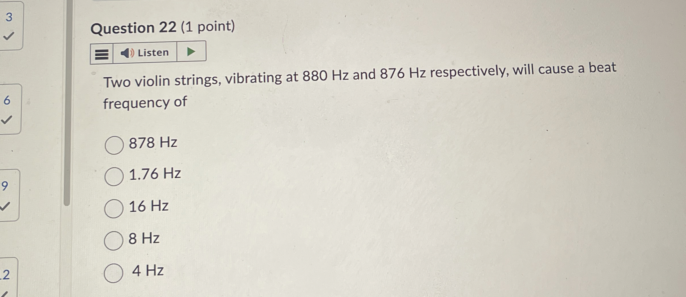 Question 2 2 ( 1 point ) Two violin strings,