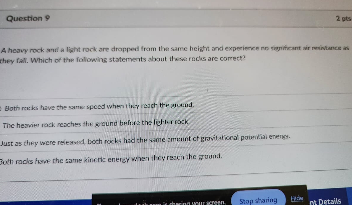 Question 9 2 pts A heavy rock and a light rock