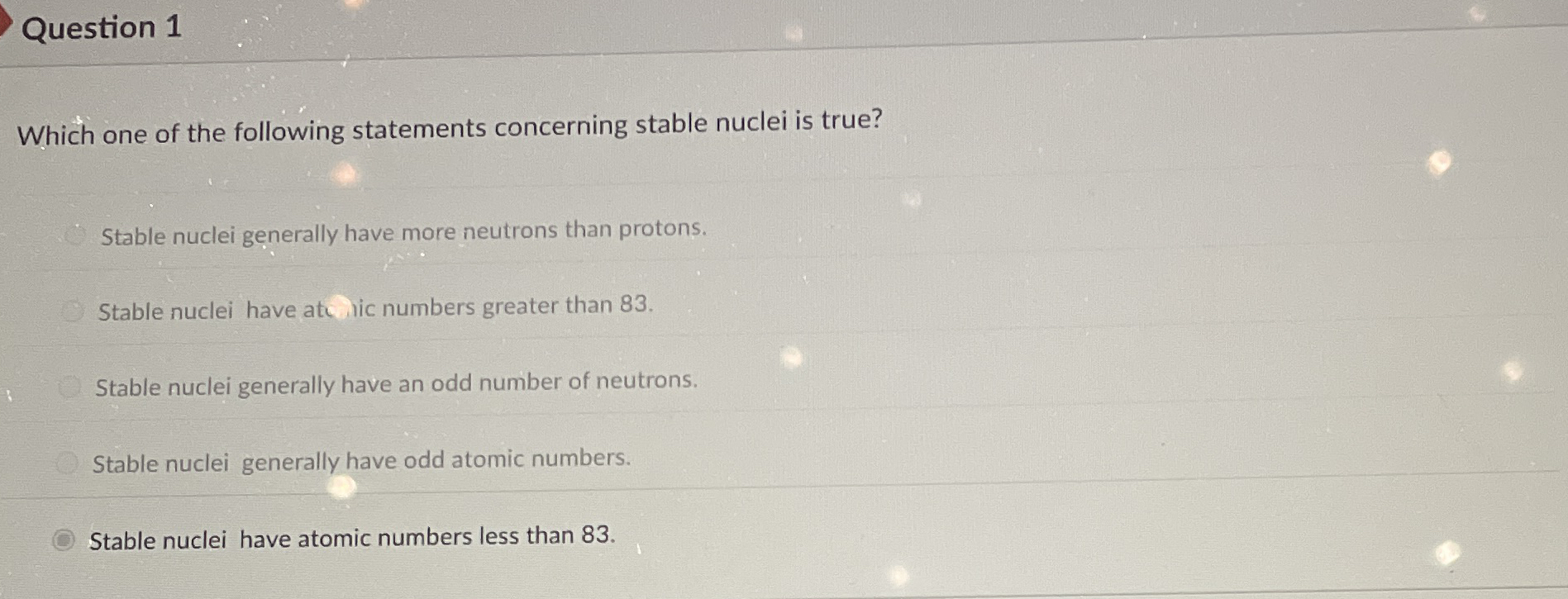 Question 1 Which one of the following statements