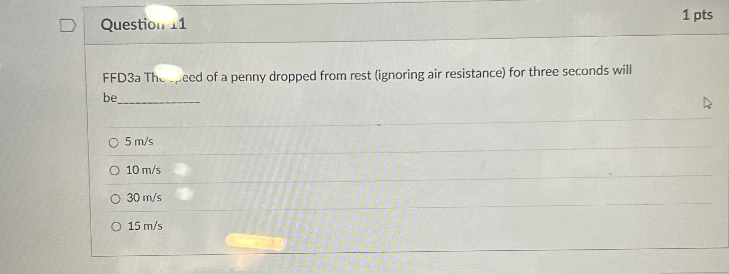 Question 1 1 1 pts FFD 3 a The , eeed of a penny