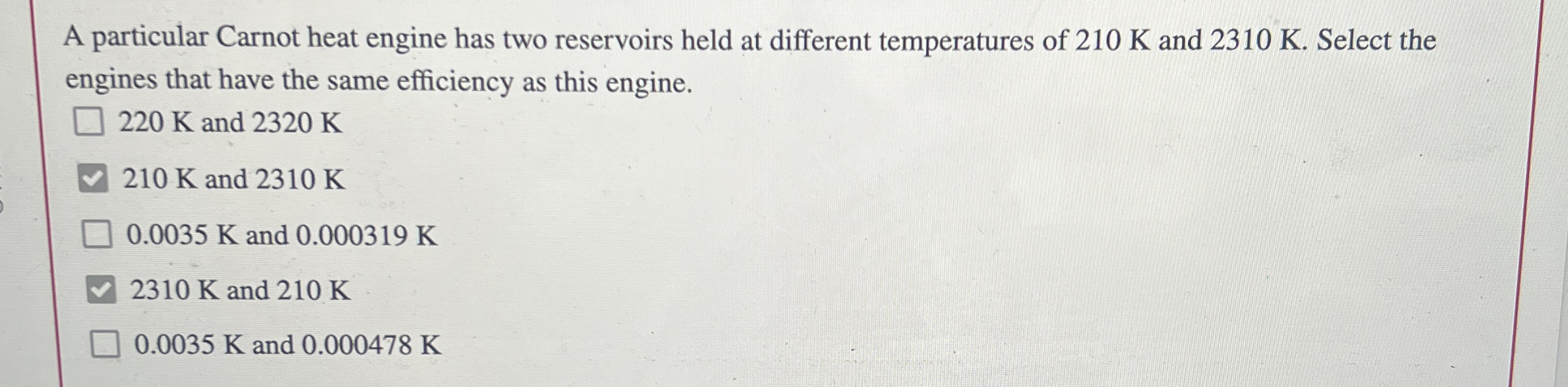 A particular Carnot heat engine has two