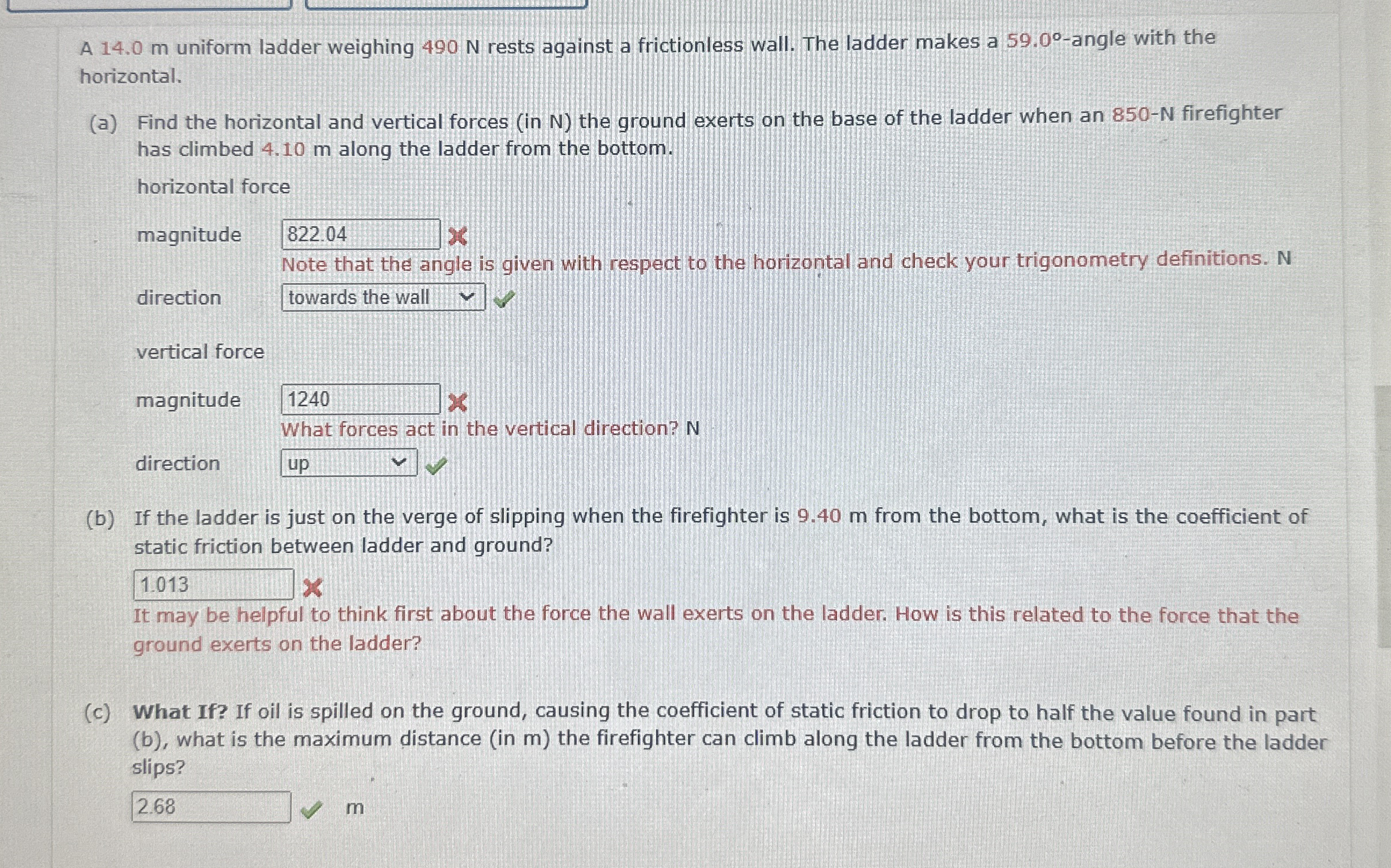 A 1 4 . 0 m uniform ladder weighing 4 9 0 N rests