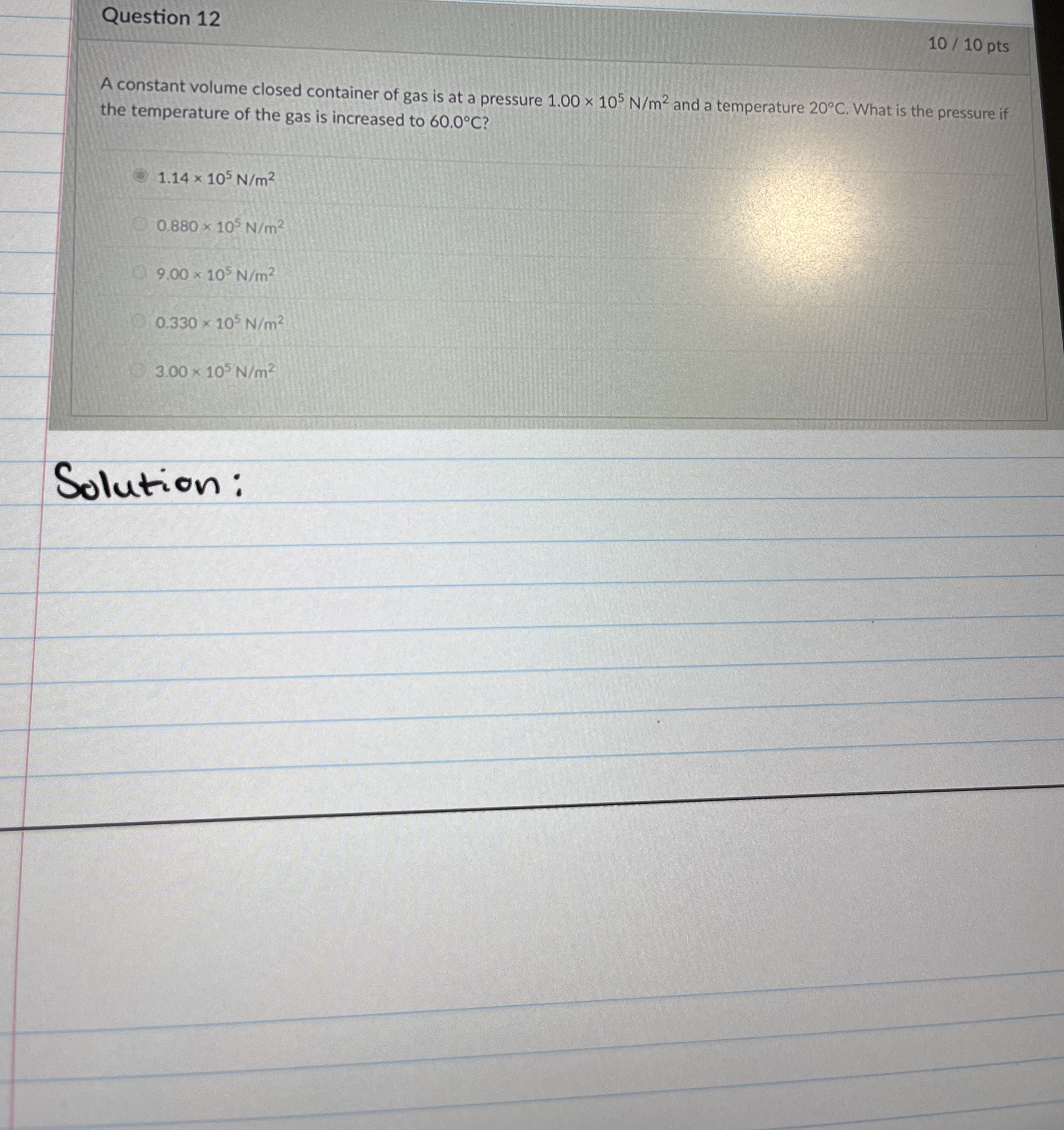 Question 1 2 1 0 / 1 0 pts A constant volume