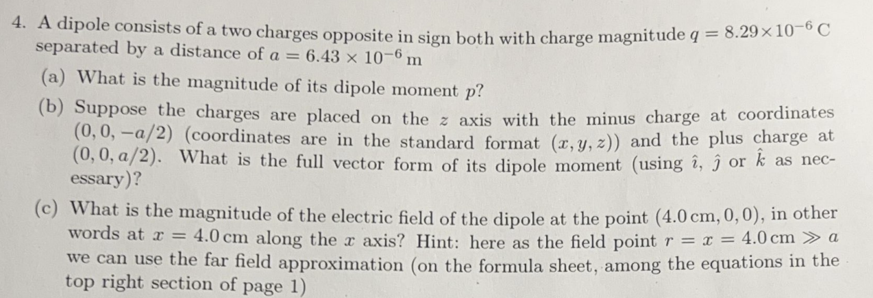 A dipole consists of a two charges opposite in