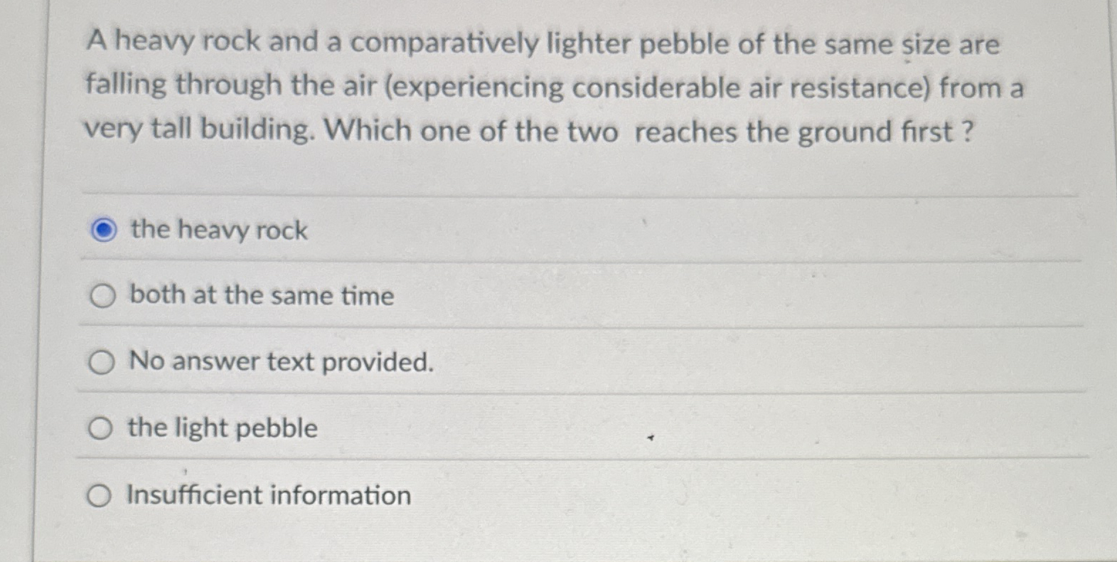 A heavy rock and a comparatively lighter pebble