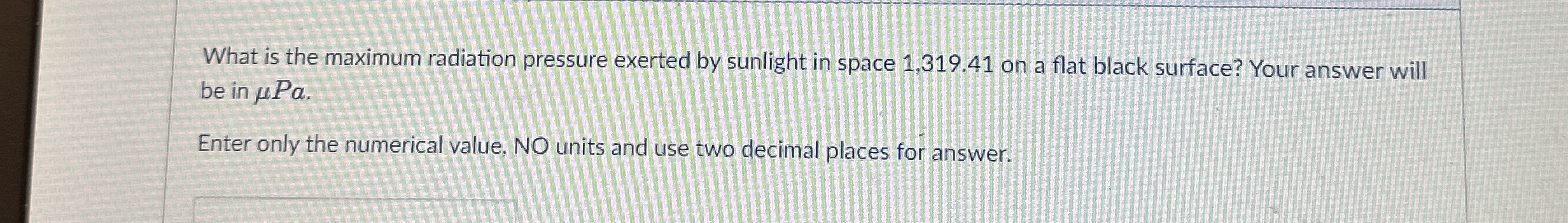 What is the maximum radiation pressure exerted by