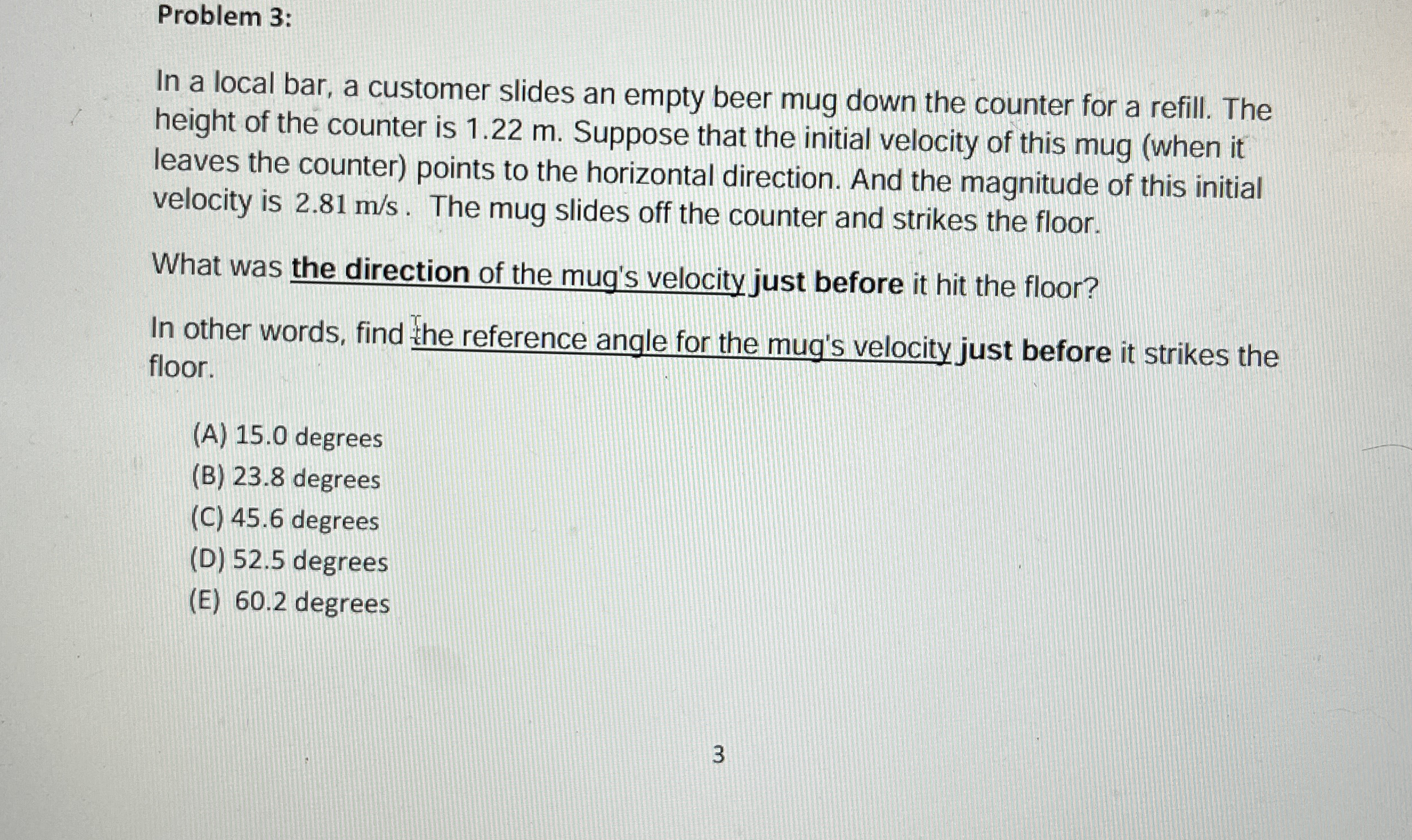 Problem 3 : In a local bar, a customer slides an