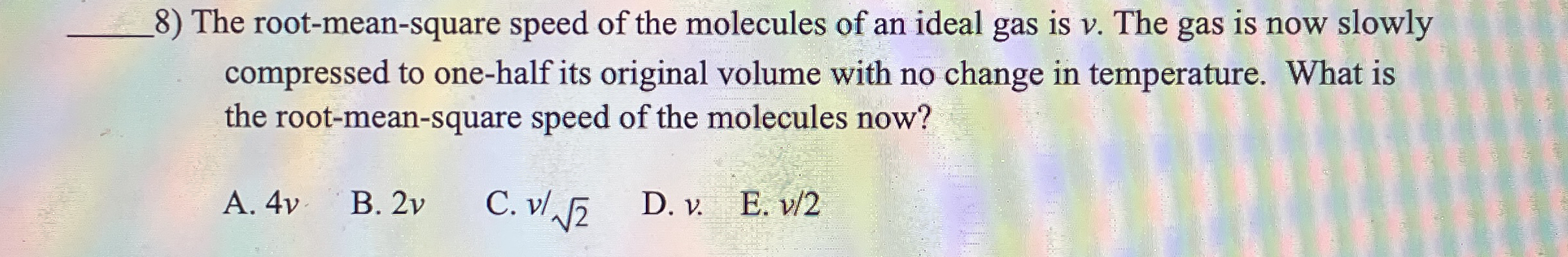 q , 8 ) The root - mean - square speed of the
