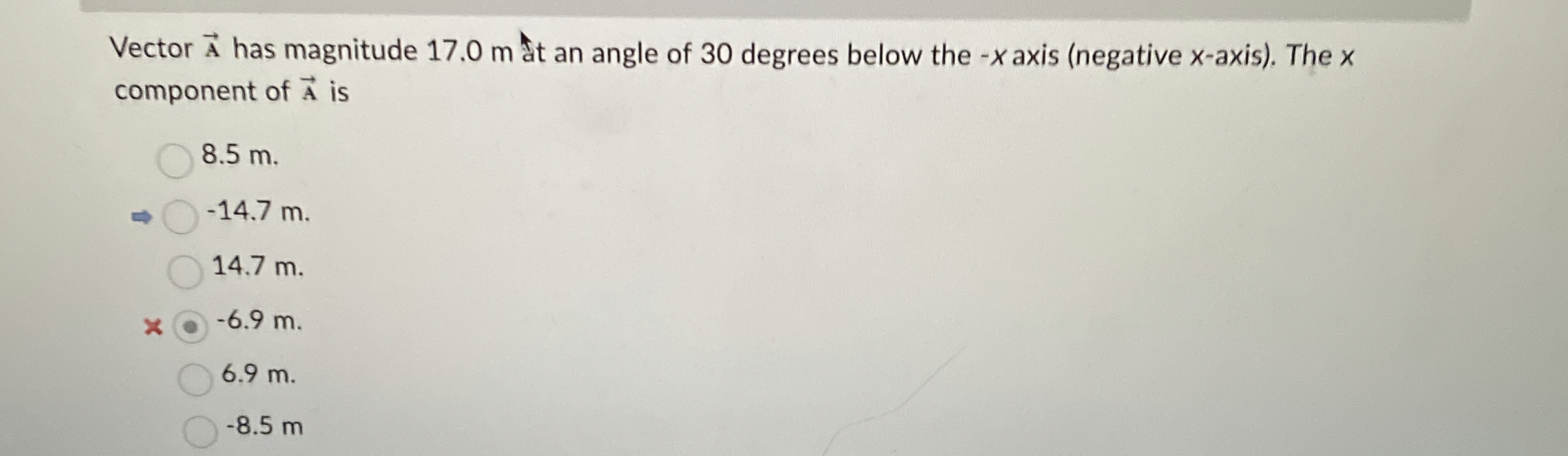 Vector vec ( A ) has magnitude 1 7 . 0 m at an