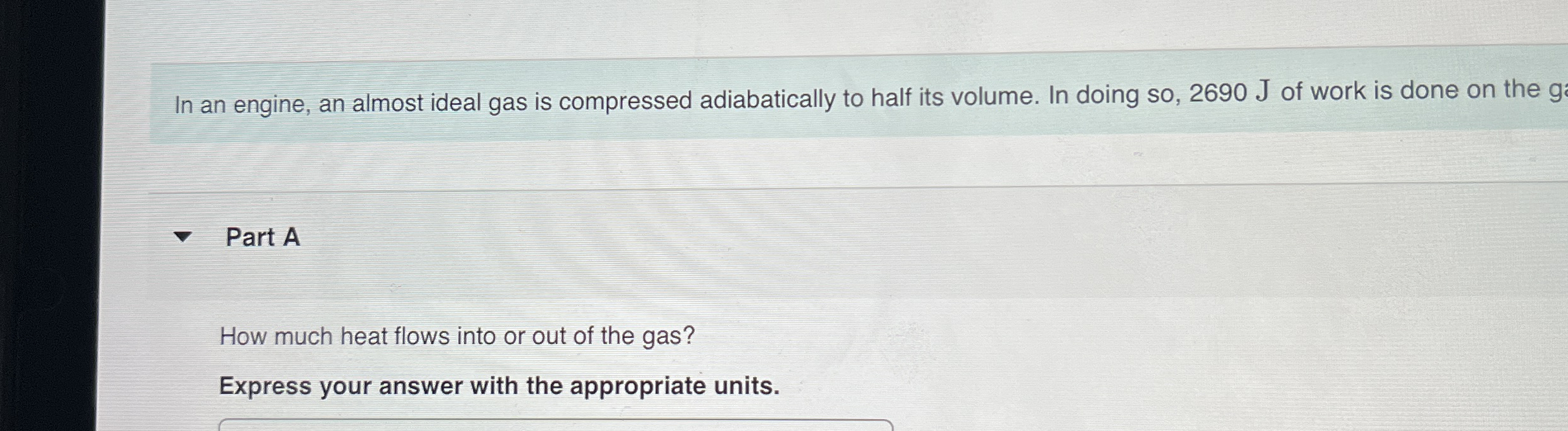 In an engine, an almost ideal gas is compressed