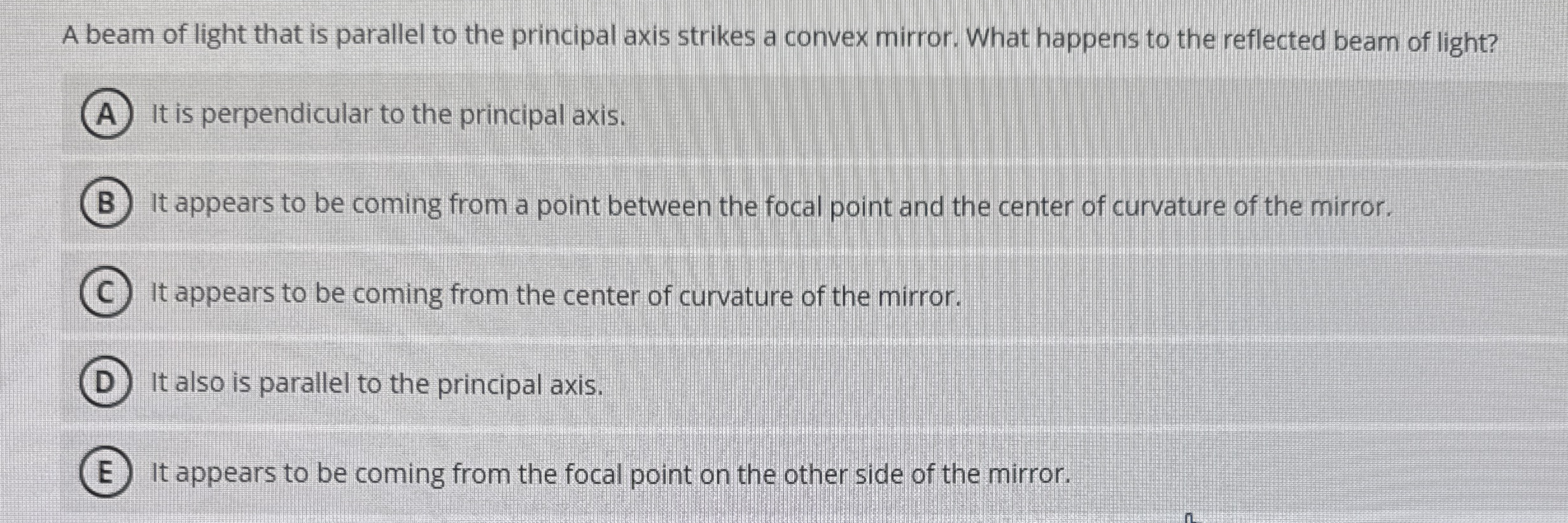 A beam of light that is parallel to the principal