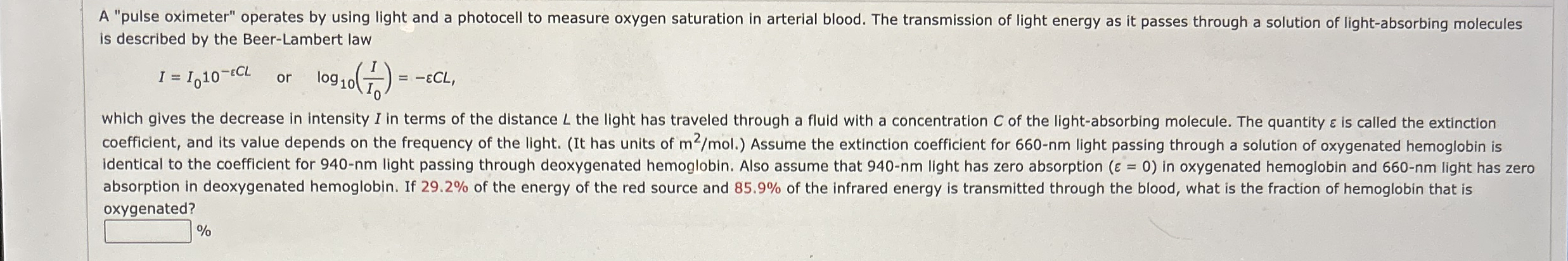 A "pulse oximeter" operates by using light and a