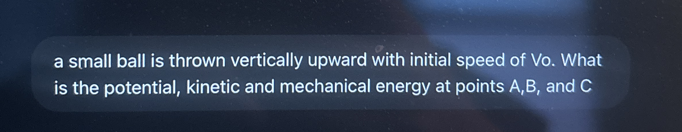 a small ball is thrown vertically upward with