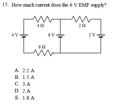 1 5 . How much current does the 6 V EMF supply? A