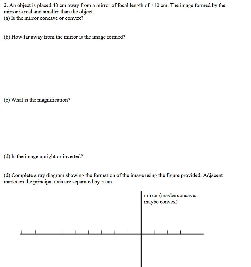 An object is placed 4 0 cm away from a mirror of