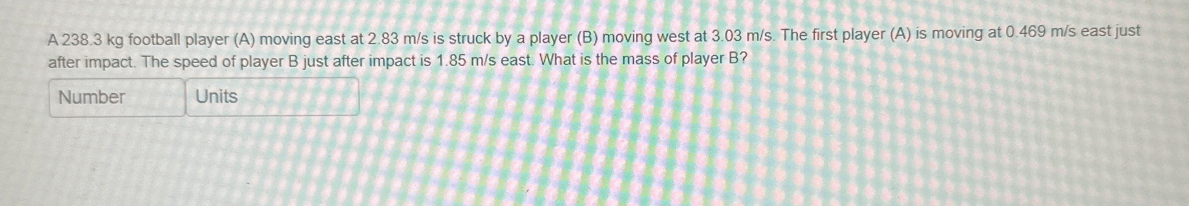 A 2 3 8 . 3 kg football player ( A ) moving east