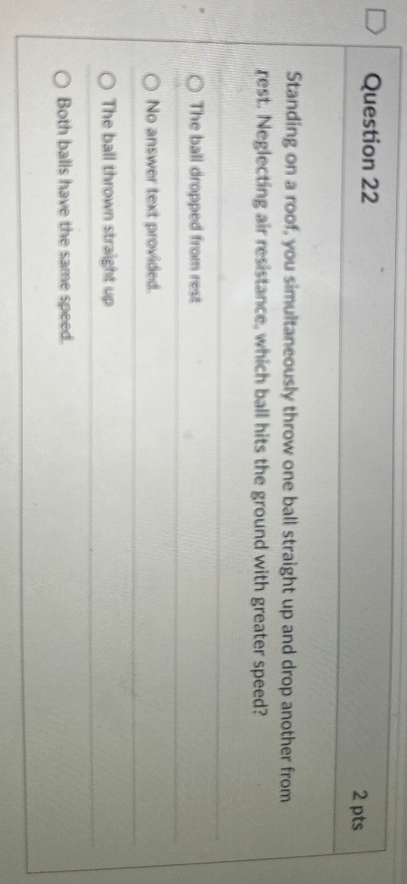 Question 2 2 2 pts Standing on a roof, you