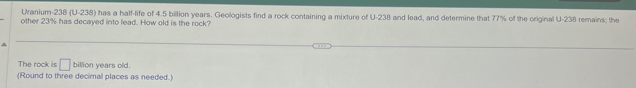 Uranium - 2 3 8 ( U - 2 3 8 ) has a half - life