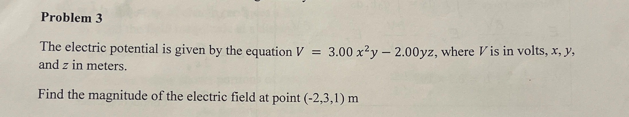 Problem 3 The electric potential is given by the