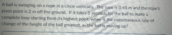 A ball is swinging on a rope in a circle