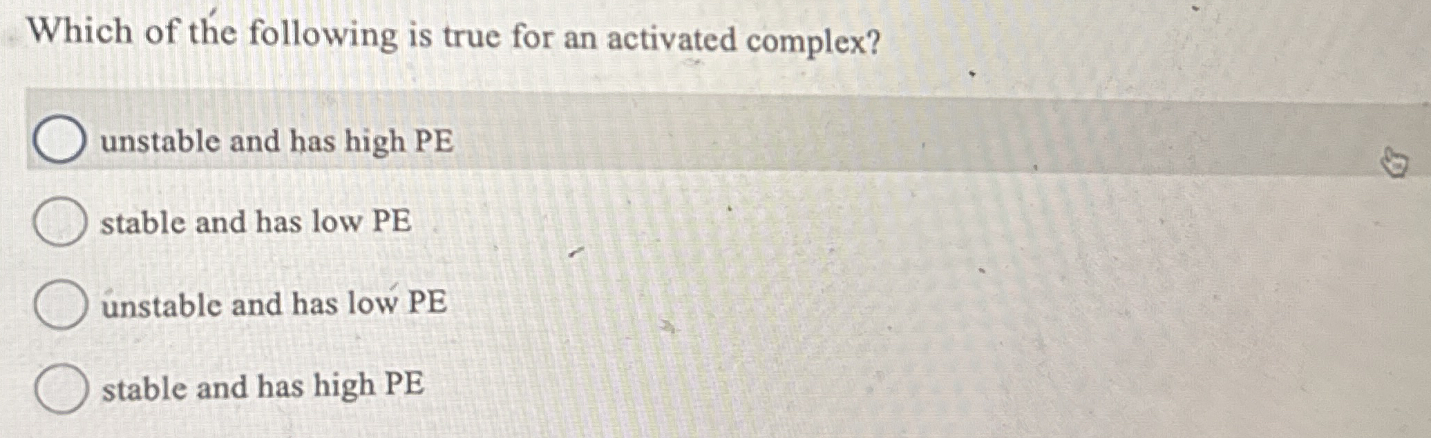 Which of the following is true for an activated