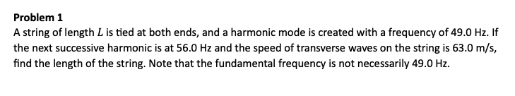 Problem 1 A string of length L is tied at both